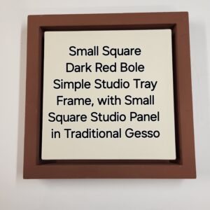 Small Square, Dark Red Bole, Simple Studio Tray Frame; with Small Square Studio Panel in Traditional Gesso. - Image 3